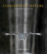 Concepts of Nature: A Wildlife Photographer's Art