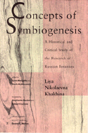 Concepts of Symbiogenesis: A Historical and Critical Study of the Research of Russian Botanists - Khakhina, Liya Nikolaevna, and Khakhina, Liia Nikolaevna, and McMenamin, Mark, Professor (Editor)