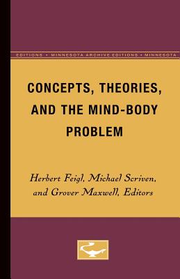 Concepts, Theories, and the Mind-Body Problem: Volume 2 - Feigl, Herbert (Editor), and Scriven, Michael (Editor), and Maxwell, Grover (Editor)