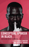 Conceptual Aphasia in Black: Displacing Racial Formation