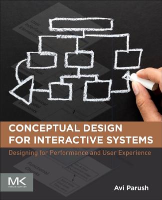 Conceptual Design for Interactive Systems: Designing for Performance and User Experience - Parush, Avi