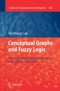 Conceptual Graphs and Fuzzy Logic: A Fusion for Representing and Reasoning with Linguistic Information - Cao, Tru Hoang