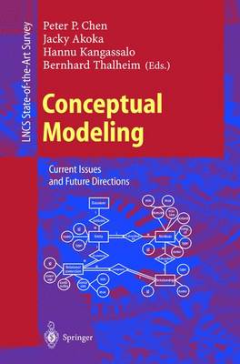 Conceptual Modeling: Current Issues and Future Directions - Chen, Peter P (Editor), and Akoka, Jacky (Editor), and Kangassalu, Hannu (Editor)