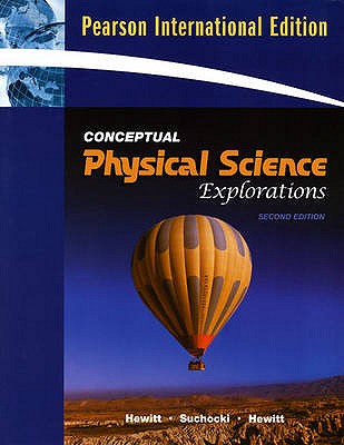 Conceptual Physical Science Explorations: International Edition - Hewitt, Paul G., and Suchocki, John A., and Hewitt, Leslie A.