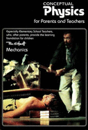 Conceptual Physics for Teachers and Parents: Mechanics - Hewitt, Paul G