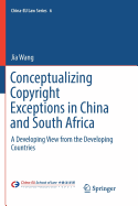 Conceptualizing Copyright Exceptions in China and South Africa: A Developing View from the Developing Countries