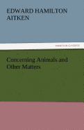 Concerning Animals and Other Matters