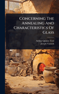 Concerning The Annealing And Characteristics Of Glass