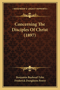 Concerning the Disciples of Christ (1897)