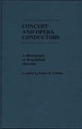 Concert and Opera Conductors: A Bibliography of Biographical Materials