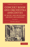 Concert Room and Orchestra Anecdotes of Music and Musicians, Ancient and Modern