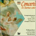 Concerti  Clarino solo - Fulda Camerata; Wolfgang Bauer (trumpet); Harald Kraus (conductor)