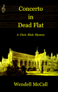 Concerto in Dead Flat: A Chris Klick Mystery