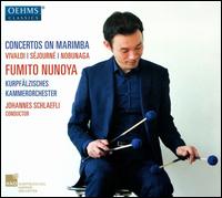 Concertos on Marimba: Vivaldi, Sjourn, Nobunaga - Benyamin Nuss (piano); Fumito Nunoya (marimba); Krupflzisches Kammerorchester Mannheim; Johannes Schlfli (conductor)