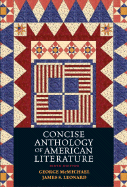 Concise Anthology of American Literature - McMichael, George L (Editor), and Leonard, James S (Editor)