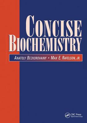 Concise Biochemistry - Bezkorovainy, Anatoly, and Rafelson, Max E.