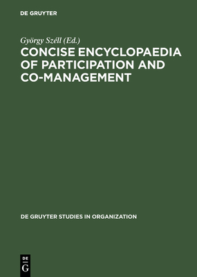 Concise Encyclopaedia of Participation and Co-Management - Szll, Gyrgy (Editor)