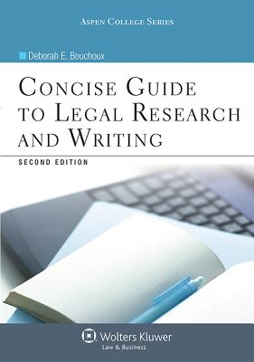 Concise Guide to Legal Research and Writing - Bouchoux, Deborah E