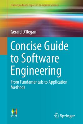 Concise Guide to Software Engineering: From Fundamentals to Application Methods - O'Regan, Gerard