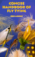 Concise Handbook of Fly Tying - Morris, Skip