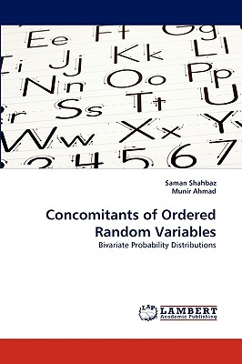 Concomitants of Ordered Random Variables - Shahbaz, Saman, and Ahmad, Munir