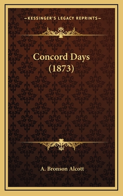 Concord Days (1873) - Alcott, A Bronson