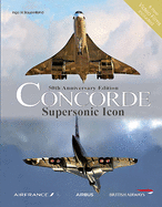 Concorde: Supersonic Icon - 50th Anniversary Edition