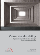 Concrete Durability: A Practical Guide to the Design of Durable Concrete Structures