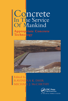 Concrete in the Service of Mankind: Appropriate concrete technology - Dhir, Ravindra (Editor), and McCarthy, Michael (Editor)