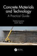 Concrete Materials and Technology: A Practical Guide