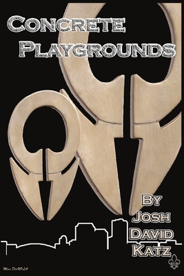 Concrete Playgrounds - katz, josh