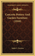 Concrete Pottery and Garden Furniture (1910)