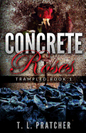 Concrete Roses: Trampled