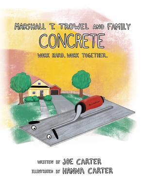 Concrete: Work Hard. Work Together. - Carter, Joe