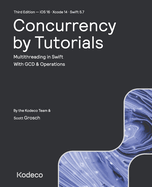 Concurrency by Tutorials (Third Edition): Multithreading in Swift With GCD & Operations