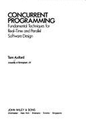 Concurrent Programming: Fundamental Techniques for Real-Time and Parallel Software Design