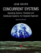 Concurrent Systems: Operating Systems, Database & Distributed Systems: An Integrated Approach - Bacon, Jean