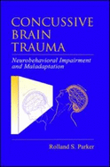 Concussive Brain Trauma: Neurobehavioral Impairment and Maladaption