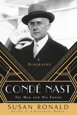 Cond Nast: The Man and His Empire -- A Biography - Ronald, Susan