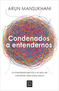 Condenados a Entendernos / Condemned to Understand Each Other
