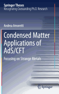 Condensed Matter Applications of Ads/Cft: Focusing on Strange Metals