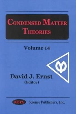 Condensed Matter Theoriesv. 14 - Ernst, David J, and International Workshop on Condensed Matter Theories (22nd 1, Tennessee), and International Workshop on...