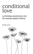 Conditional Love: A Christian American's Cry for Mental Health Reform