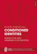 Conditioned Identities: Wished-for and Unwished-for Identities