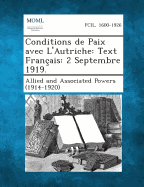 Conditions de Paix Avec L'Autriche: Text Francais: 2 Septembre 1919.