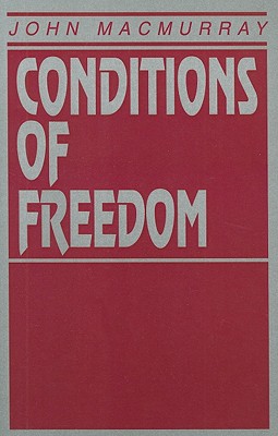 Conditions of Freedom - Macmurray, John