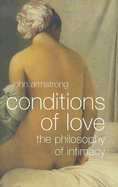 Conditions of Love: The Philosophy of Intimacy