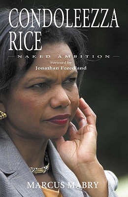 Condoleezza Rice: Naked Ambition - Freedland, Jonathan