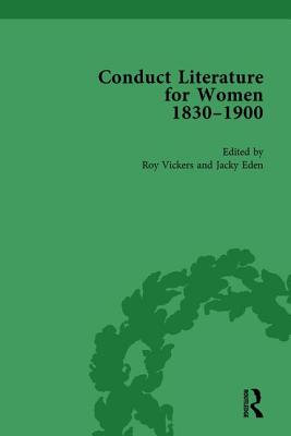 Conduct Literature for Women, Part V, 1830-1900 vol 4 - Eden, Jacky, and Vickers, Roy, and Morris, Pam