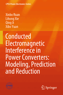 Conducted Electromagnetic Interference in Power Converters: Modeling, Prediction and Reduction